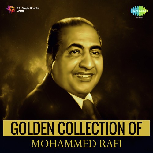 Golden Collection of Mohammed Rafi Mohammed Rafi MP3 Download